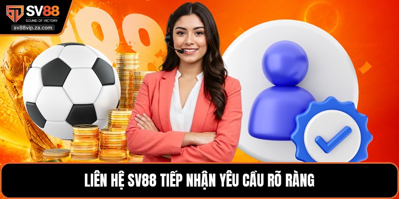 Liên Hệ SV88 - Kênh Hỗ Trợ Nhanh Và Tiện Lợi Hiện Nay 1 Liên hệ SV88 tiếp nhận yêu cầu rõ ràng