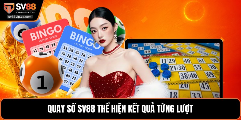 Quay Số SV88 - Hướng Dẫn Tham Gia Và Nhận Thưởng Dễ Hiểu 3 Quay số SV88 thể hiện kết quả từng lượt