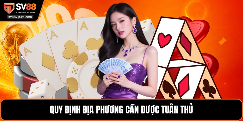 Quy định địa phương cần được tuân thủ