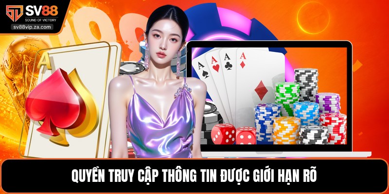 Quyền truy cập thông tin được giới hạn rõ