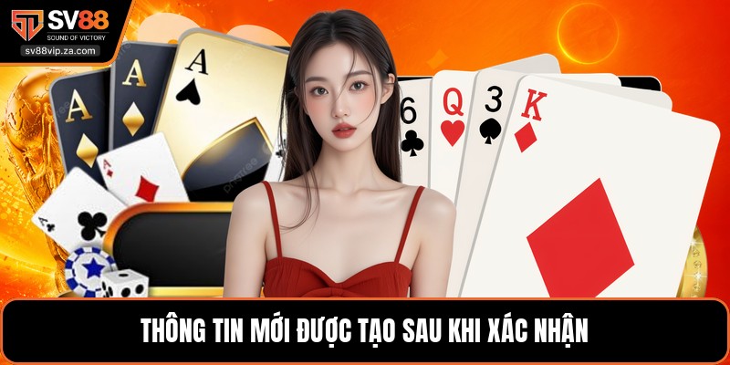 Quên Mật Khẩu SV88 - Cách Đặt Lại Mật Khẩu An Toàn 2 Thông tin mới được tạo sau khi xác nhận
