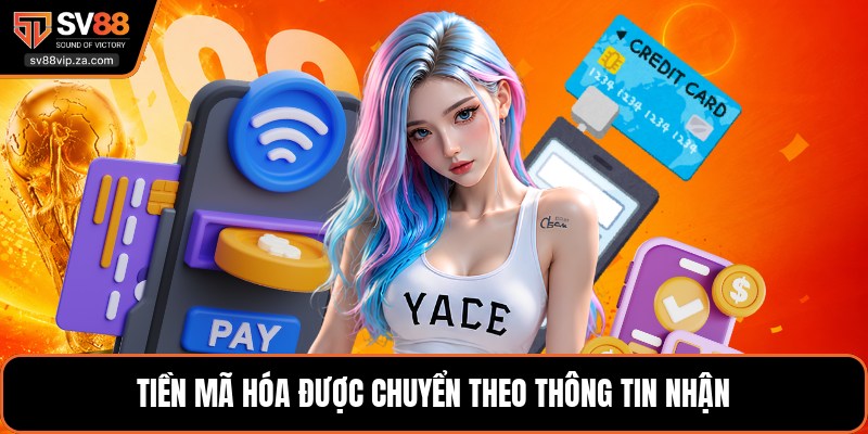 Nạp Tiền SV88 - Cách Giao Dịch Qua Nhiều Kênh Tiện Lợi 3 Tiền mã hóa được chuyển theo thông tin nhận